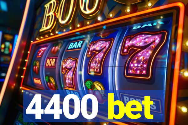 4400 bet